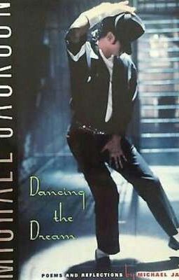 Майкл Джексон : "Танцуя Мечту" Поэмы и размышления