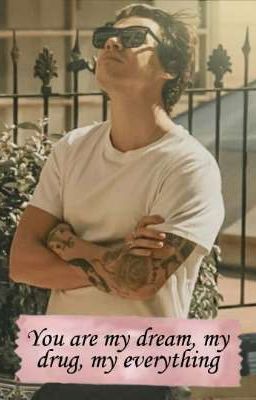You are my dream, my drug, my everything.