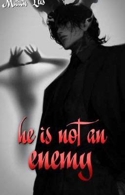 Он не враг || He is not an enemy. 18+