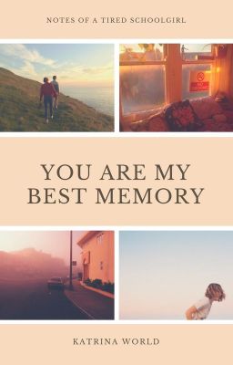 Ты моё самое лучшее воспоминание