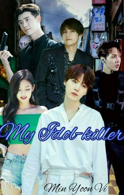 MY IDOL-KILLER [18+] [Безумное Молчание]