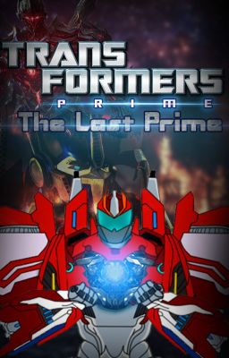 Трансформеры: Прайм. Последний Прайм.
