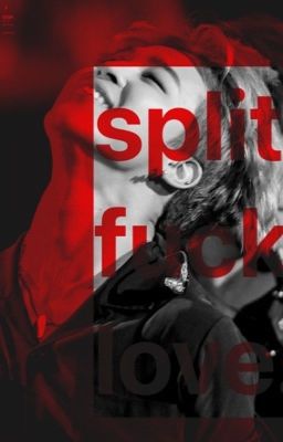 [split.fucking.love]