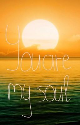 You are my soul