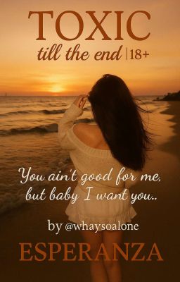 Toxic Till The End|18+|