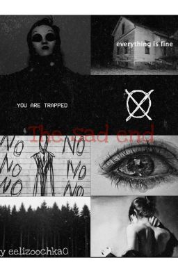 The sad end(CreepyPasta)