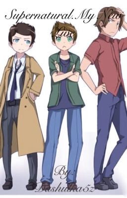 Supernatural. My new life.