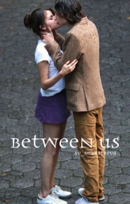 Between us