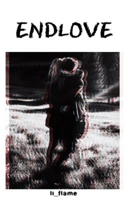 Endlove//Конец любви