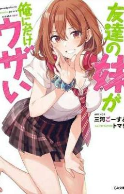 Tomodachi no Imouto ga Ore ni Dake Uzai/Младшая сестра друга меня так раздражает