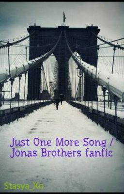 Just One More Song / Jonas Brothers fanfic