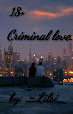 Criminal love.