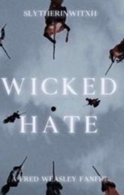 Wicked Hate|Fred Weasley