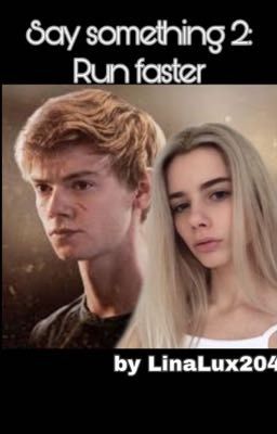Say something 2: Беги быстрее