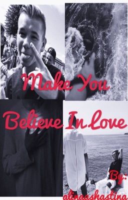 ~Make You Believe In Love~