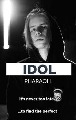 IDOL | PHARAOH 