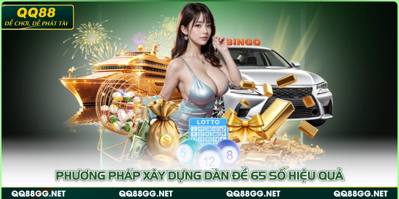 Phương pháp xây dựng dàn đề 65 số hiệu quả
