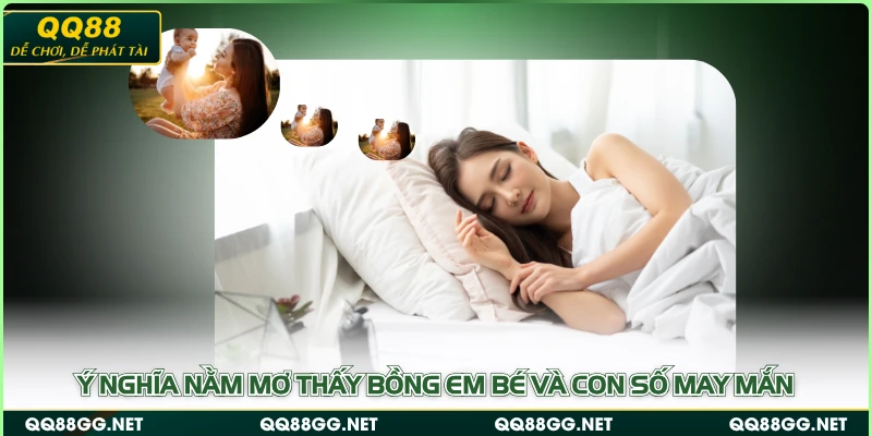 Ý nghĩa nằm mơ thấy bồng em bé và con số may mắn