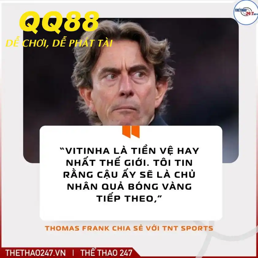Thomas Frank thừa nhận tài năng của Vititnha Thomas Frank thừa nhận tài năng của Vititnha